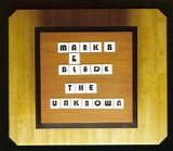 Mark B & Blade - The Unknown