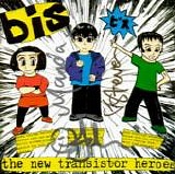 Bis - The New Transistor Heroes