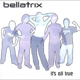 Bellatrix - It's All True