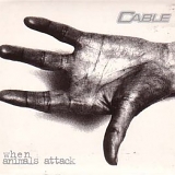 Cable - When Animals Attack