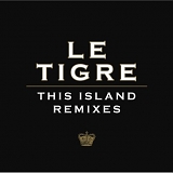 Le Tigre - This Island Remixes