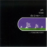 At The Drive-In - In/Casino/Out