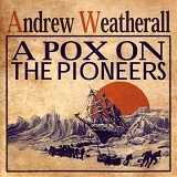 Andrew Weatherall - A Pox On The Pioneers