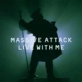 Massive Attack - Live With Me