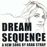 Arab Strap - Dream Sequence