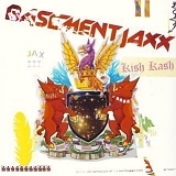Basement Jaxx - Kish Kash