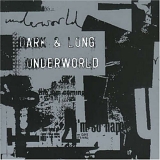 Underworld - Dark & Long
