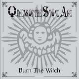 Queens Of The Stone Age - Burn The Witch