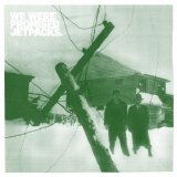We Were Promised Jetpacks - The Last Place You'll Look EP