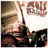 Wolf Whistle - Demo Two & Live WERS Set