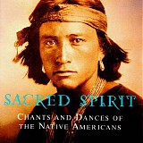 Sacred Spirit - Chants & Dances of the Native Americans