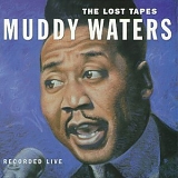 Muddy Waters - The Lost Tapes Muddy Wates Live 1971