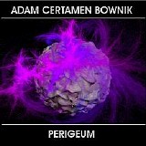 Certamen Bownik Adam - Perigeum