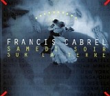 Francis Cabrel - Samedi soir sur la terre