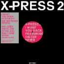 X-Press 2 featuring Dieter Meier - I Want You Back