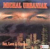 Michal Urbaniak - Sax, Love & Cinema
