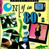Various artists - Only In The 80's Volume 3 (SH mastered)