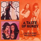 A Taste Of Honey - A Taste Of Honey / Twice As Sweet