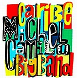 Michel Camilo Big Band - Caribe