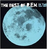 R.E.M. - In Time: The Best Of R.E.M., 1988-2003