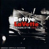 Bettye LaVette - The Scene Of The Crime