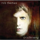 Rob Thomas - Cradlesong