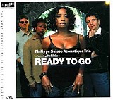 Philippe Saisse Acoustique Trio (feat. Kelli Sae) - Ready To Go