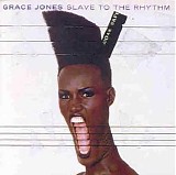 Grace Jones - Slave To The Rhythm (with Bonus tracks)
