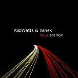KiloWatts & Vanek - Focus And Flow