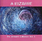 IBIZARRE - The Ambient Collection Vol. 1