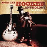 John Lee Hooker - Anthology: 50 Years