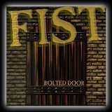Fist - Bolted Door