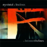 My Vitriol - Finelines & Between The Lines
