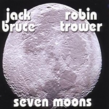 Trower, Robin & Jack Bruce - Seven Moons