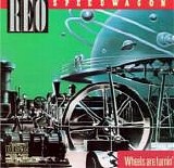 REO Speedwagon - Wheels Are Turnin'