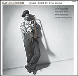 Anderson, Ray - Blues Bred In The Bone