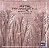 John Ward - Consort Music - Rose Consort of Viols