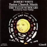 White - Tallis Scholars | Robert White: Tudor Church Music