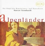 Varios - The Organ in the Renaissance and Baroque: Alpenlander