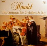 Haendel - Hadel: Complete Chamber Music: Trio Sonatas for 2 violins & b.c. (disc 39)