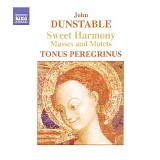 Dunstable - Dunstable: Sweet Harmony - Masses and Motets