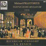 Praetorius - La Fenice / Michael Praetorius - Terpsichore Musarum