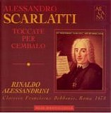 Scarlatti A - Alessandro Scarlatti - Toccate per Cemablo, Rinaldo Alessandrini