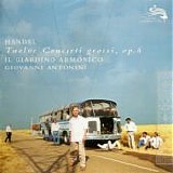 Haendel - Concerti Op. 6 - Il Giardino Armonico