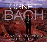 Bach JS - Sonatas for Violin & Keyboard - Tognetti