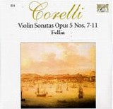 Corelli - Violin Sonatas Opus V Nos.7-11 & Follia