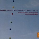 Mozart - Mozart, Clarinet Quintet; Kegelstatt Trio