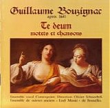 Bouzignac - Te Deum, Motets et Chansons - (Schneebeli)
