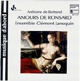 Bertrand - Amours de Ronsard - Ensemble Clement Janequin