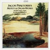 Praetorius - Jacob Praetorius - Motets and Organ Works
